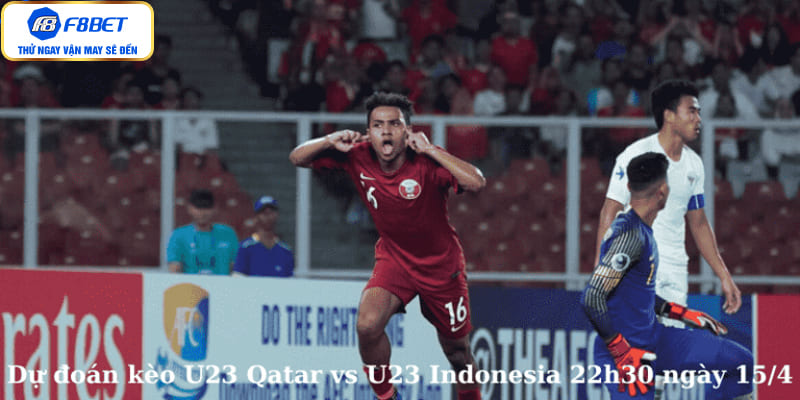 Dự đoán kèo U23 Qatar vs U23 Indonesia 22h30 ngày 15/4