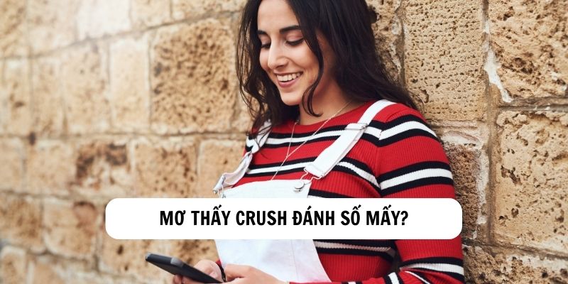 Mơ thấy crush đang cười rạng rỡ với bạn 